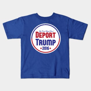 Deport Trump 2016 Kids T-Shirt